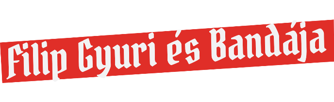 Filip Gyuri és Bandája