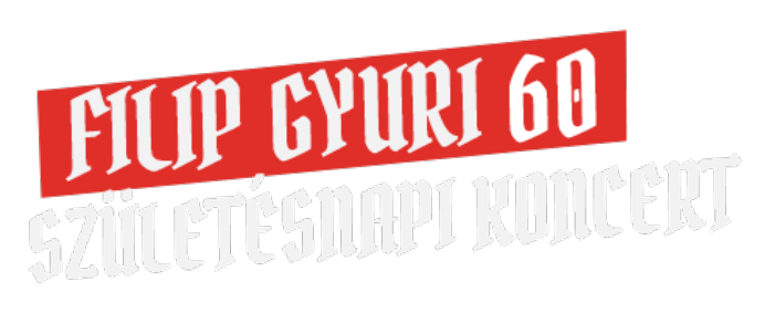 Filip Gyuri 60 Születésnapi Koncert